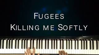 Piano Cover  Fugees  Killing me softly By Piano Variations [upl. by Pliner]