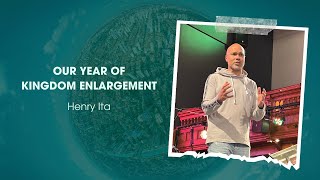 Our Year of Kingdom Enlargement  Henry Ita  New life Church Derby [upl. by Gilmore]