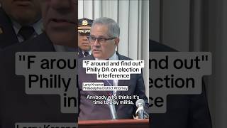 F around and find out Philly DA on election interference [upl. by Lasley]