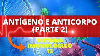 ANTÍGENO E ANTICORPO PARTE 2  AULA DE IMUNOLOGIA SISTEMA IMUNOLÓGICO [upl. by Farly]