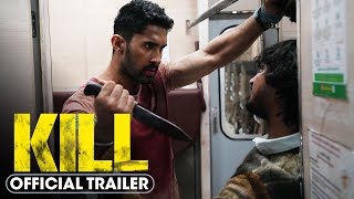 Kill 2024 Official Trailer  Lakshya Raghav Juyal Tanya Maniktala [upl. by Ajna790]