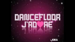 KIKA  DANCEFLOOR JADORE [upl. by Snilloc295]