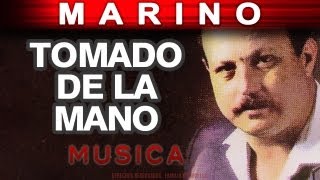 Marino  Tomado De La Mano musica [upl. by Atiroc]