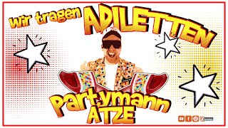 Wir tragen Adiletten  Partymann Atze [upl. by Sucrad]