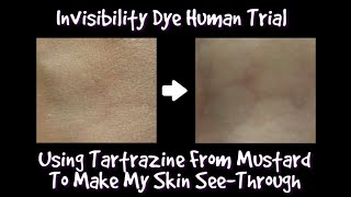 Invisibility Dye Experiment  Tartrazine From Mustard Unofficial Human Trial [upl. by Mariano531]