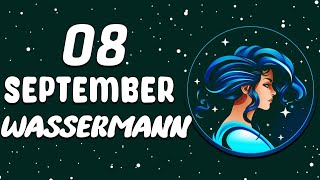 ES WIRD ETWAS GROSSES PASSIEREN☢️ PASS AUF💢 WASSERMANN ♒ HEUTE 8 september 2024 [upl. by Ardnik]