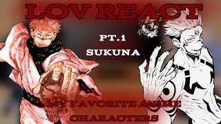 LOV Overhaul React to My favorite characters PT1 SukunaNew introoutro [upl. by Elman429]