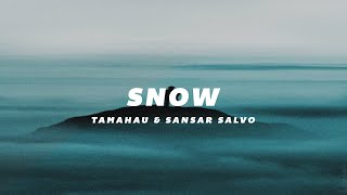 Tamahau  Snow Ft Sansar Salvo [upl. by Pruchno]