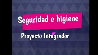 Seguridad e higiene Proyecto Integrador [upl. by Eelra45]