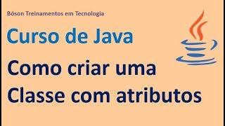 Curso de Java  Como criar uma Classe com Atributos [upl. by Hakeber]