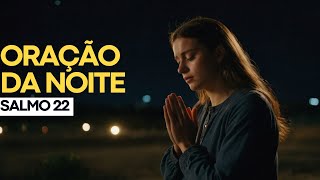 Oração da noite salmo 22 [upl. by Atsira]