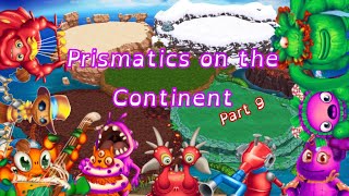 Prismatics on the Continent Part 9 mysingingmonsters [upl. by Ria633]