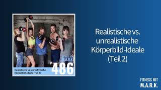 486 Wie Du ein realistisches Körperbild entwickelst  Fitness mit Mark Audio [upl. by Merrick]