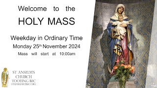 Holy Mass  Weekday in Ordinary Time  25th November 2024 [upl. by Eniamaj859]