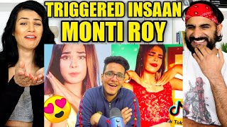 TRIGGERED INSAAN  Monti Roy  TikToks Most Beautiful Girl ya Sirf Ek Dhokha REACTION [upl. by Macknair]