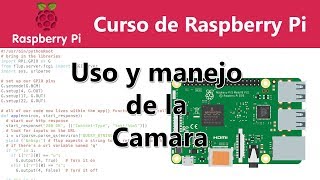 Curso Raspberry Pi  11 Uso y manejo de la camara [upl. by Reteip445]