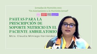 Pautas para la prescripción de soporte nutricio en el paciente ambulatorio  Mtra Claudia Mimiaga [upl. by Mafala166]