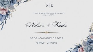 CASAMENTO NILSON E KARLA  30 DE NOVEMBRO DE 2024 ÀS 19H00 [upl. by Zanlog]