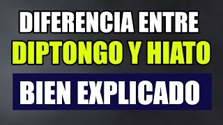 DIFERENCIAS ENTRE DIPTONGO Y HIATO ¿QUÉ DIFERENCIAS EXISTEN ENTRE HIATO Y DIPTONGO [upl. by Aicenev]