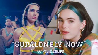 quotSupalonely Nowquot  Dua Lipa Benee ft Gus Dapperton Mashup [upl. by Neysa]