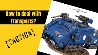 How to deal with Transports Warhammer 40k Tactica 10th Edition [upl. by Paley]