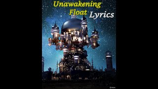 Unawakening Float Lyrics [upl. by Amikan]