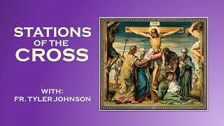 Stations of the Cross With Fr Tyler Johnson [upl. by Charmion]