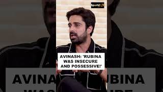 Avinash Sachdev on what led to his breakup with Rubina Dilaik [upl. by Ahsekim]