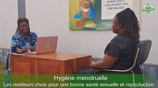 Hygiène menstruelle les meilles choix pour une bonne santé sexuelle et reproductive [upl. by Henrik]