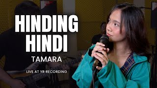 Tamara  Hindinghindi  Live at YR Recording [upl. by Sauers834]