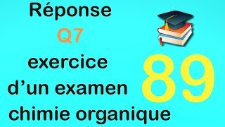 89Réponse Q7 exercice dun examen de chimie organique [upl. by Kling16]