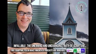 Infallible The Unerring and Unchanging Truth of Scripture [upl. by Aciretehs534]