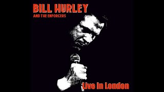 Bill Hurley and The Enforcers  quotMess of Bluesquot  Album quotLive in Londonquot  CAT 047 2024 [upl. by Oly]