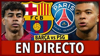 🔥FC BARCELONA vs PARIS SAINT GERMAIN en VIVO  BARÇA PSG EN DIRECTO  CUARTOS de CHAMPIONS LEAGUE [upl. by Gunzburg]