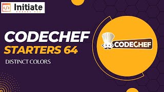 CodeChef Starter 64 Distinct Colors Explanation  9 Nov 2022  CodeChef Solution  Initiate [upl. by Rakso]