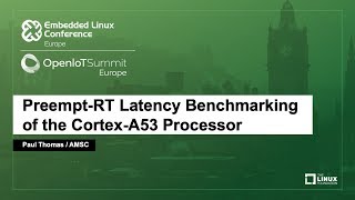 PreemptRT Latency Benchmarking of the CortexA53 Processor  Paul Thomas AMSC [upl. by Shaddock570]