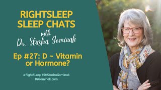 RightSleep Sleep Chat with Dr Stasha Gominak 27 If D is a Hormone Why is it Called Vitamin D [upl. by Iona]