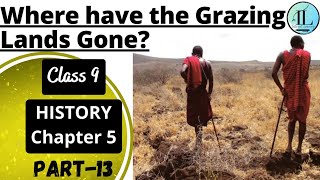 Where have the Grazing Lands Gone  Pastoralists in the Modern World  Class 9 History Chapter 5 [upl. by Yraeg]