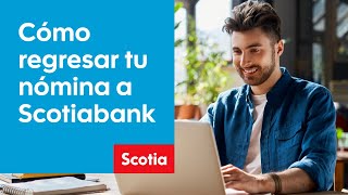 Regresa tu nómina a Scotiabank  Scotiabank México [upl. by Aekal439]