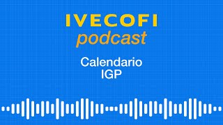 IVECOFI Podcast  Calendario del IGP [upl. by Kevyn121]