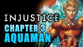 INJUSTICE Story Chapter 3 AQUAMAN [upl. by Adnana238]