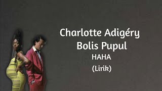 Charlotte Adigéry amp Bolis Pupul  HAHA  Lyrics [upl. by Harikahs161]