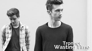 Tronnor  Wasting Time [upl. by Chelsae]