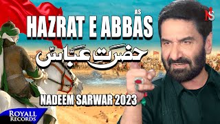 Hazrat E Abbas  Nadeem Sarwar  2023  1445 [upl. by Katherina]