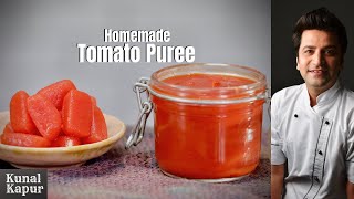 Tomato Puree Homemade  टमाटर पयूरी Kunal Kapur Indian Food Recipes  Tomato Puree Recipe in Hindi [upl. by Lrig]