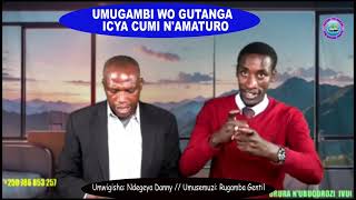 UMUGAMBI WO GUTANGA ICYA CUMI NAMATURO by Ndegeya Danny  Ivugurura nUbugorozi [upl. by Yaj]