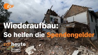 So helfen die Spendengelder im HochwasserGebiet  ZDFheute live [upl. by Ayekam844]