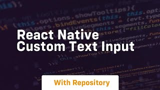 react native custom text input [upl. by Naitsirt]