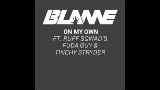 Blame ft Ruff Sqwad  On My Own Out Now [upl. by Gorlin929]