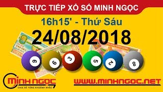 Xổ số Minh Ngọc™ Thứ Sáu 24082018  Kênh chính thức từ Minhngocnetvn [upl. by Kirschner]